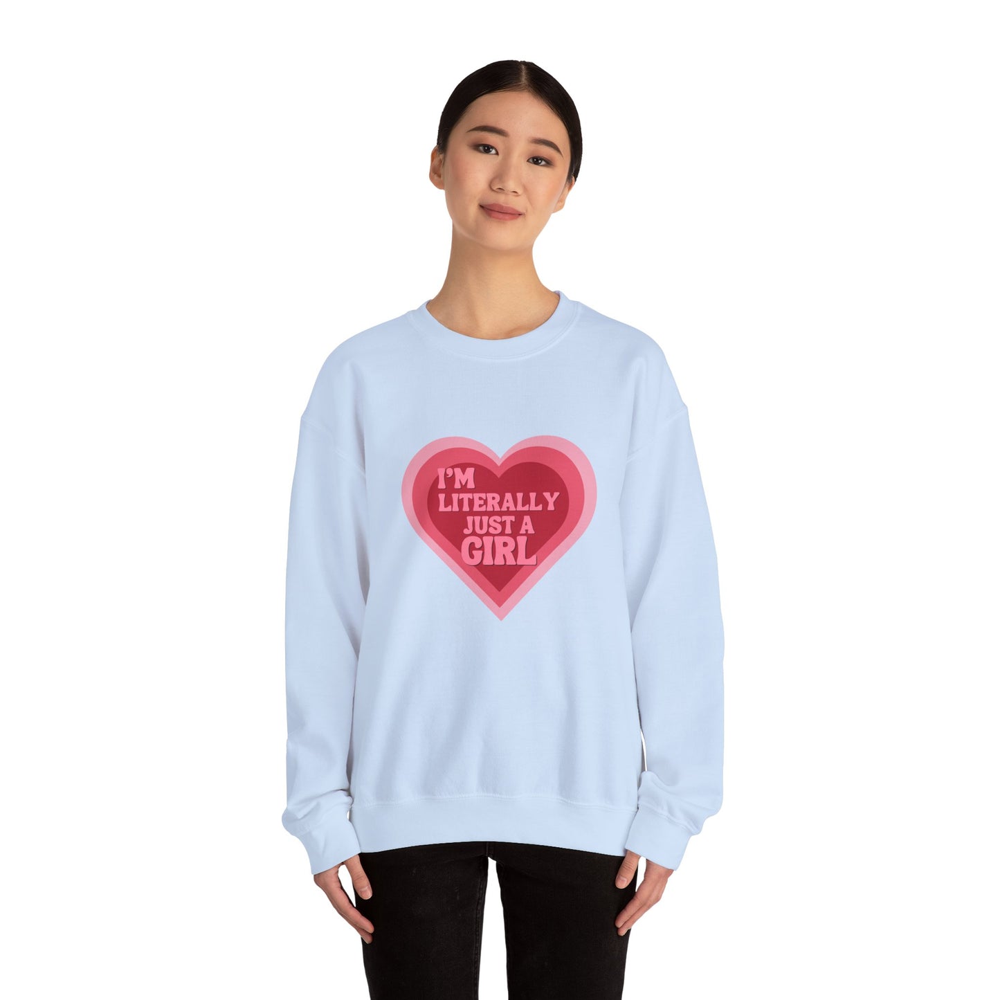 "I'm Literally Just a Girl"- Unisex Crewneck Sweatshirt