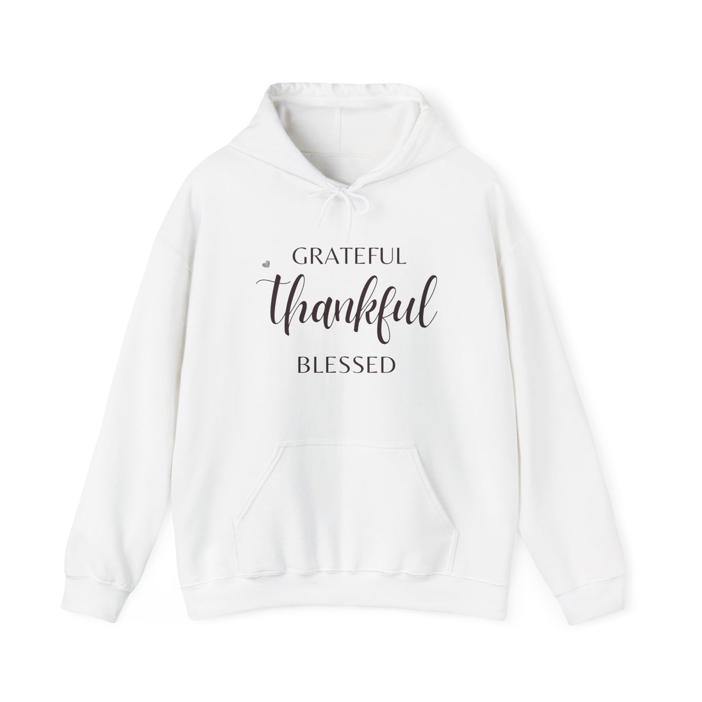 Grateful, Thankful & Blessed - Hooded Sweatshirt