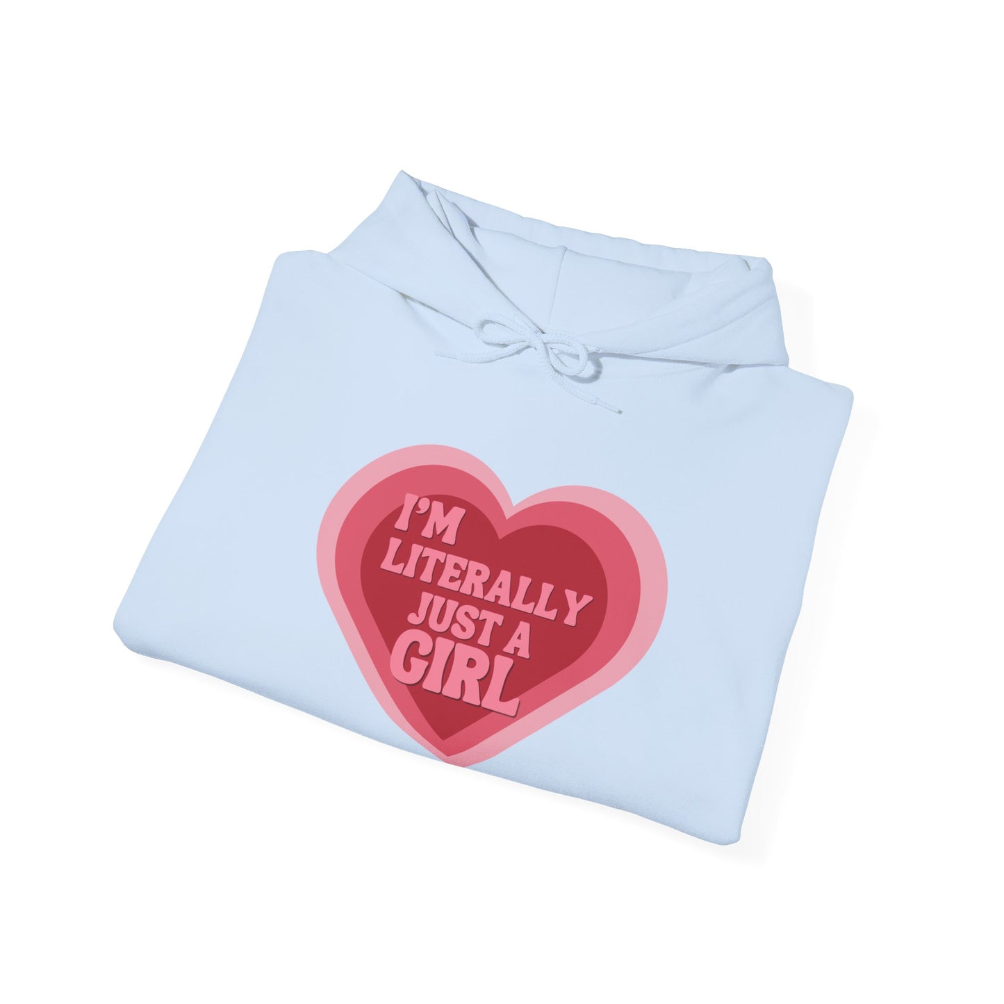 "I'm Literally Just a Girl"- Unisex Heavy Blend™ Hooded Sweatshirt