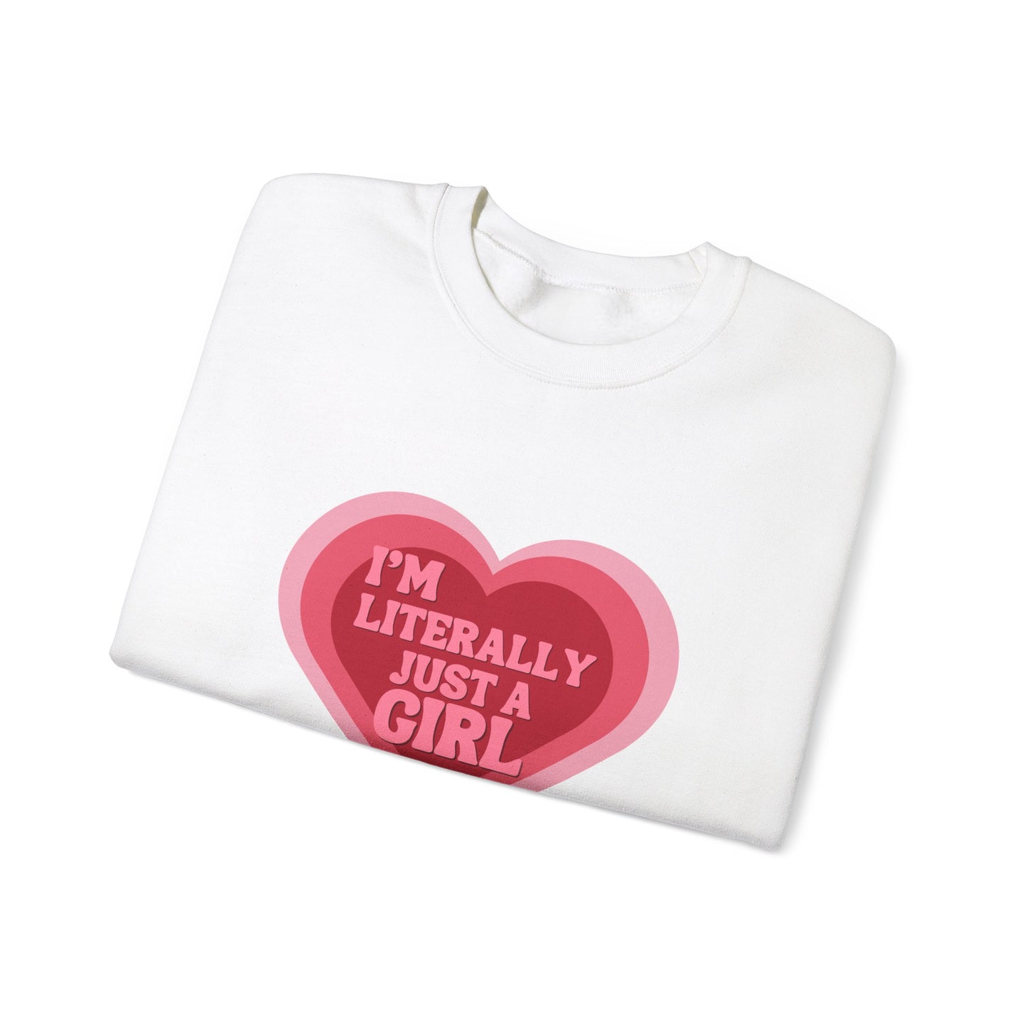 "I'm Literally Just a Girl"- Unisex Crewneck Sweatshirt