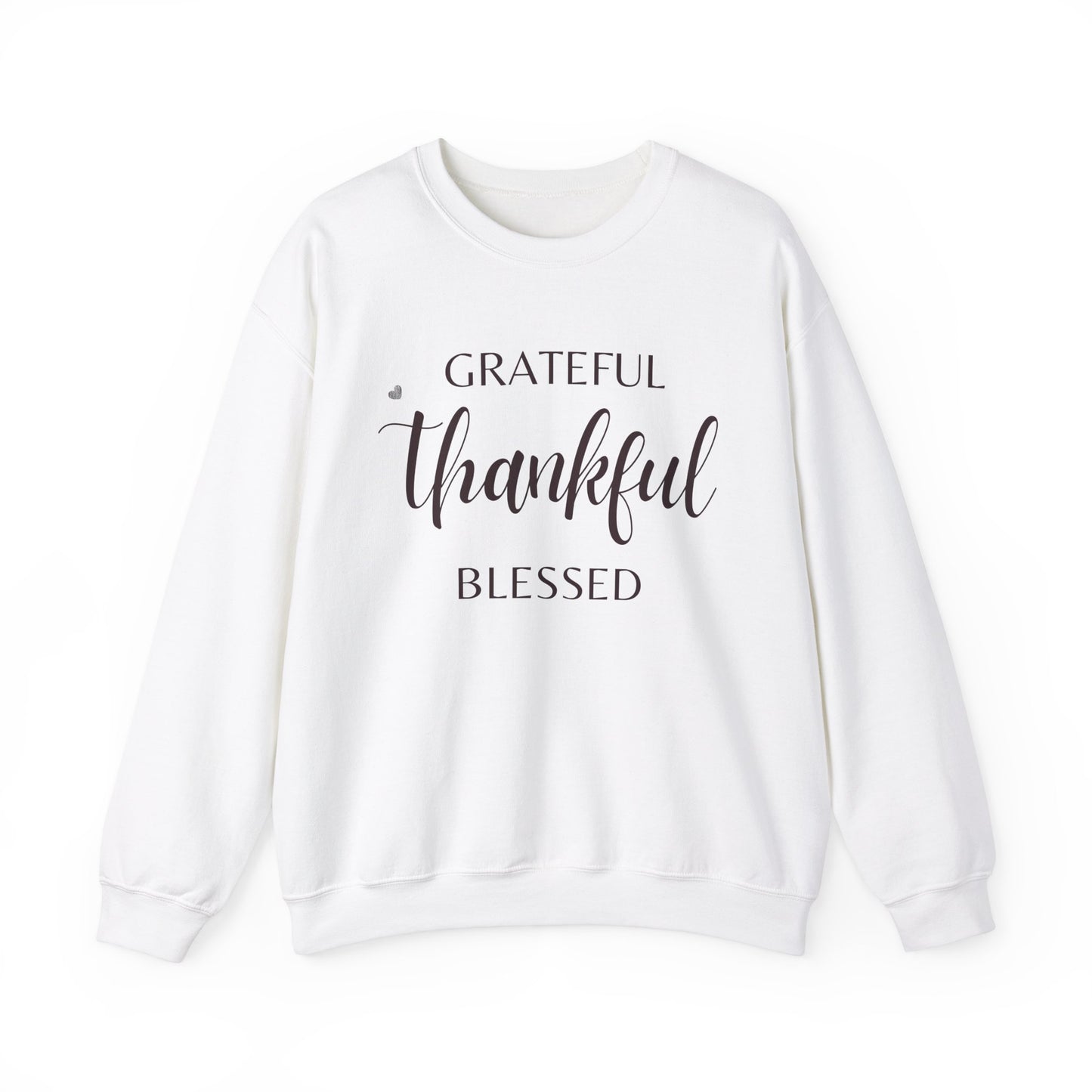 Be Thankful, Grateful, Blessed Sweatshirt