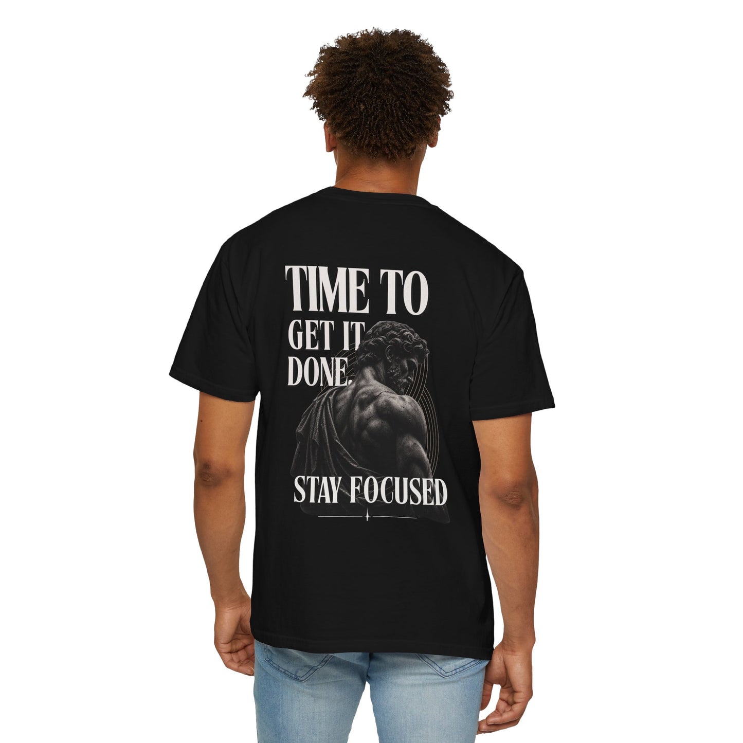 Time to Get It Done - Stay Focused' T-Shirt