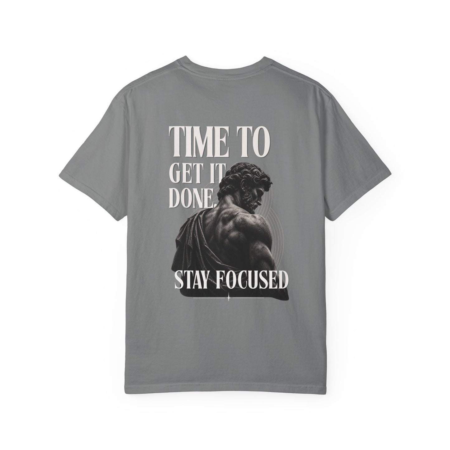 Time to Get It Done - Stay Focused' T-Shirt