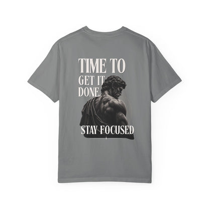 Time to Get It Done - Stay Focused' T-Shirt