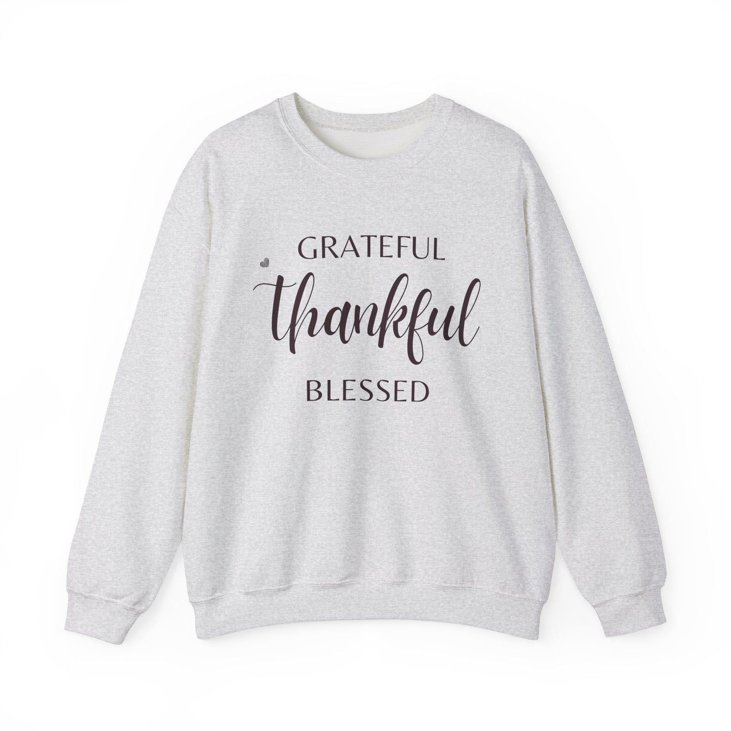 Be Thankful, Grateful, Blessed Sweatshirt