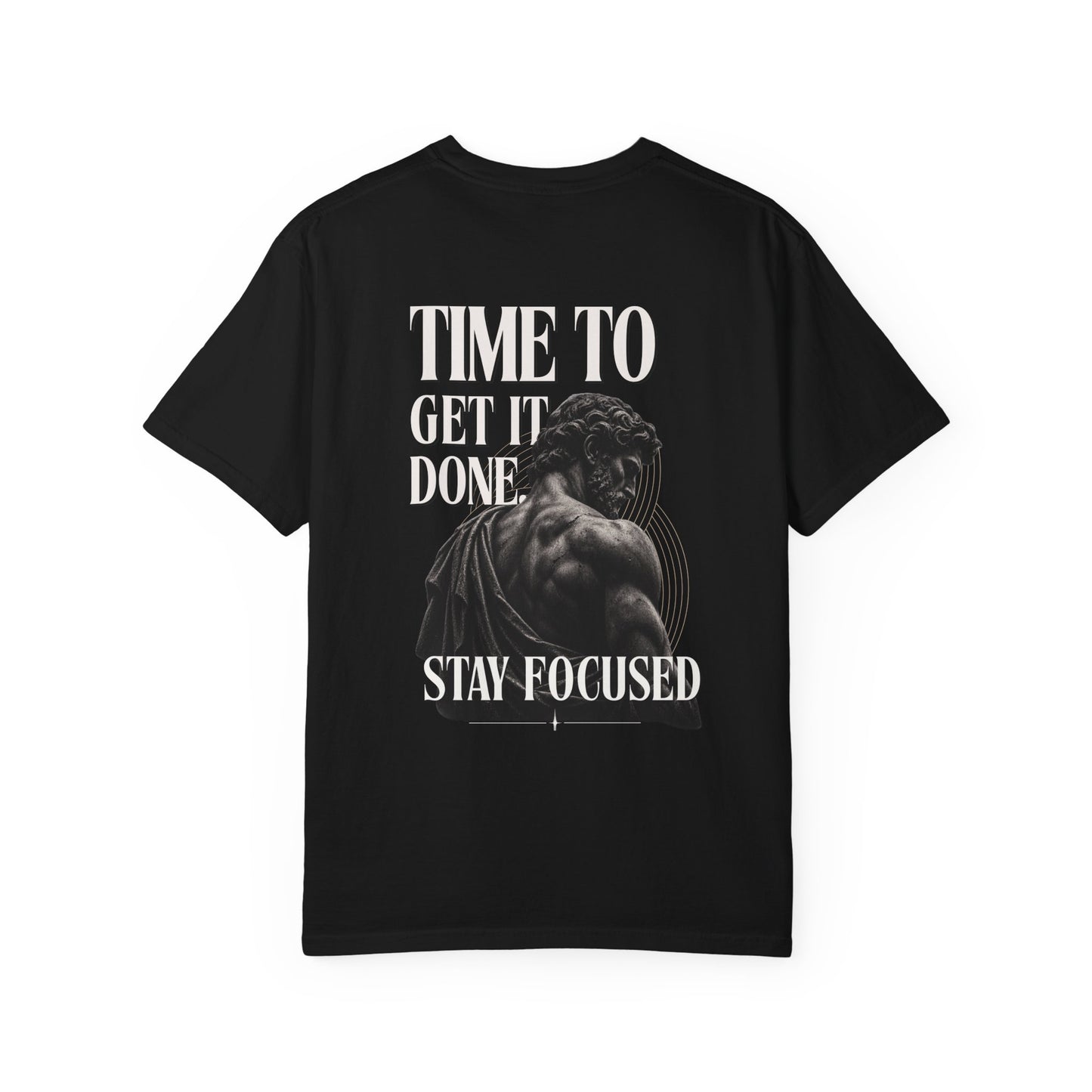 Time to Get It Done - Stay Focused' T-Shirt