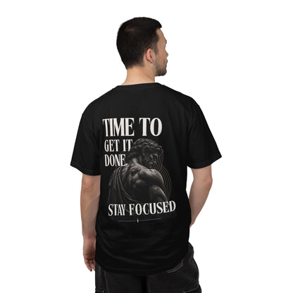 Time to Get It Done - Stay Focused' T-Shirt