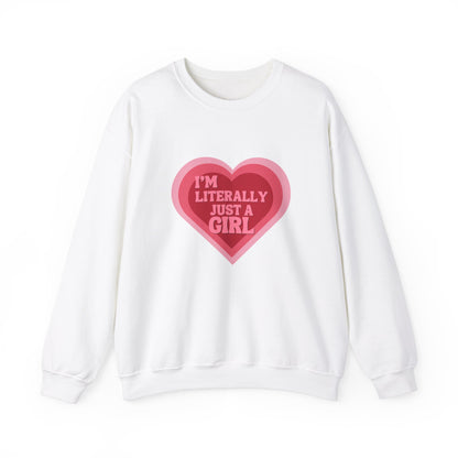 "I'm Literally Just a Girl"- Unisex Crewneck Sweatshirt