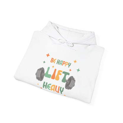 Be Happy Lift Heavy - Unisex Heavy Blend™ Hooded Sweatshirt