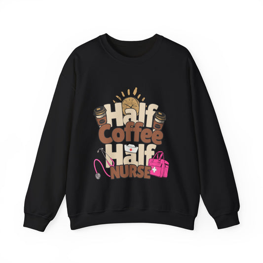 Half Coffe Half Nurse Sweatshirt.