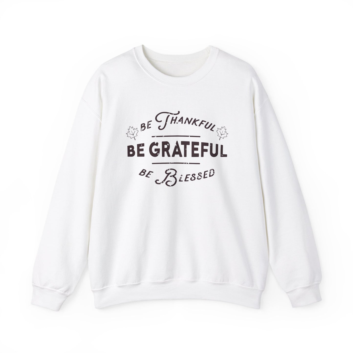 Be Thankful, Grateful, Blessed Cute Sweatshirt