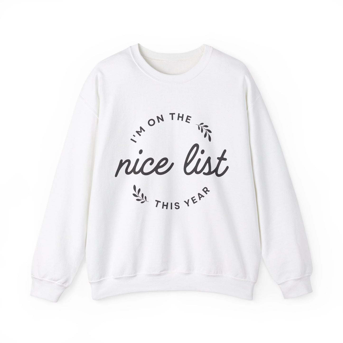 I'm on the nice list this year Sweatshirt