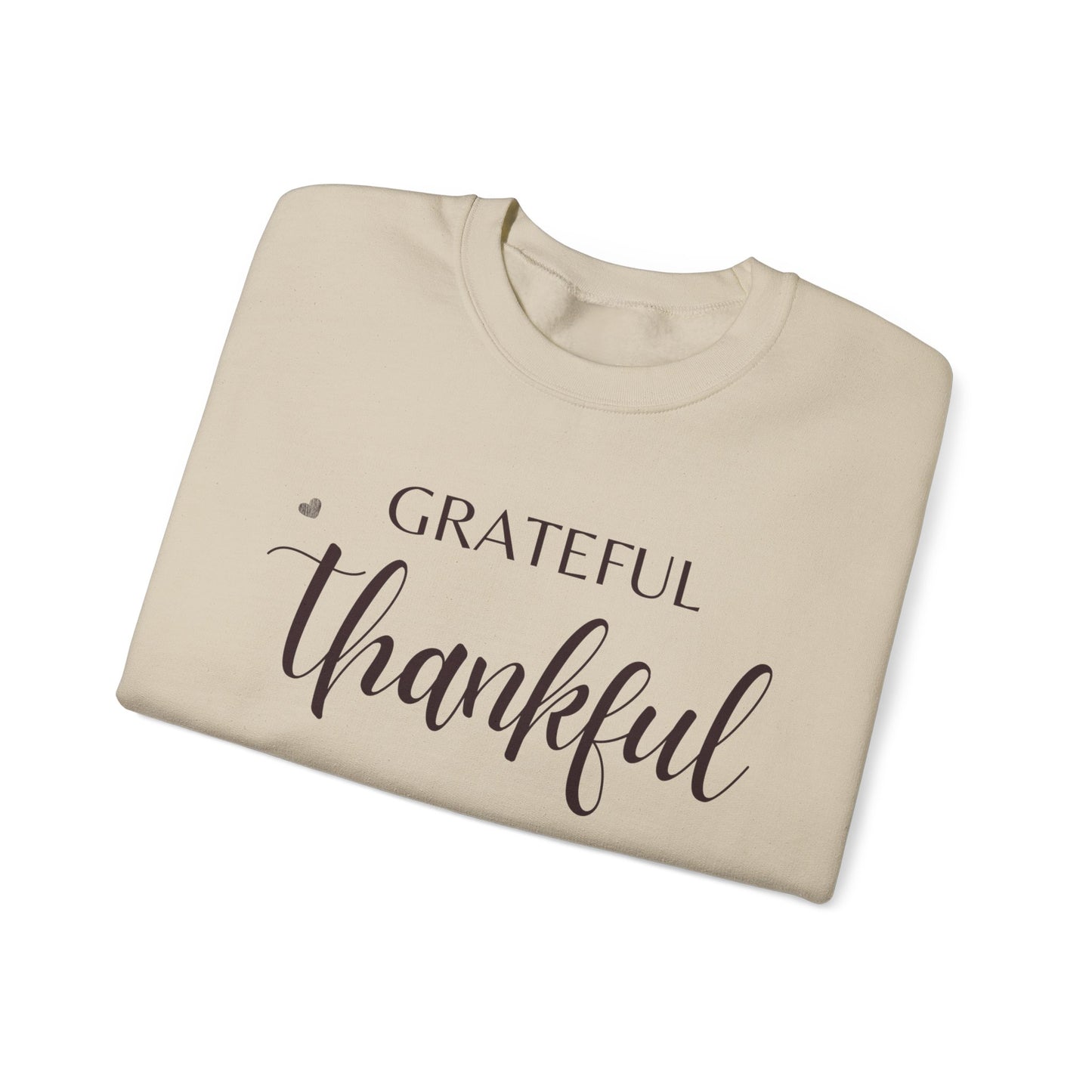 Be Thankful, Grateful, Blessed Sweatshirt