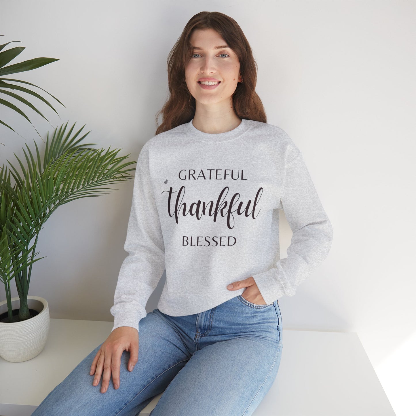 Be Thankful, Grateful, Blessed Sweatshirt