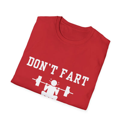 Funny Fitness T-Shirt - 'Don't Fart' - Unisex Softstyle Tee for Gym Lovers