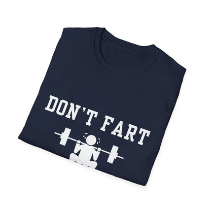 Funny Fitness T-Shirt - 'Don't Fart' - Unisex Softstyle Tee for Gym Lovers