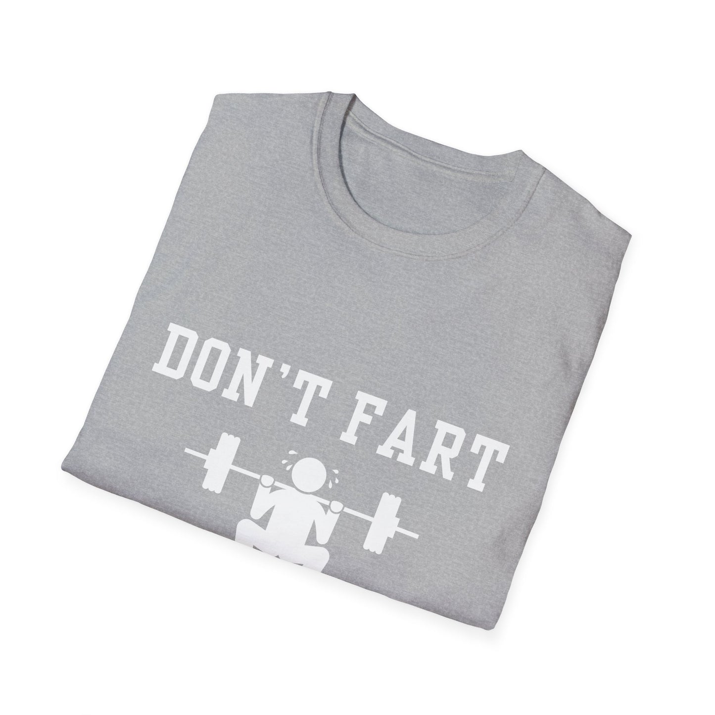 Funny Fitness T-Shirt - 'Don't Fart' - Unisex Softstyle Tee for Gym Lovers