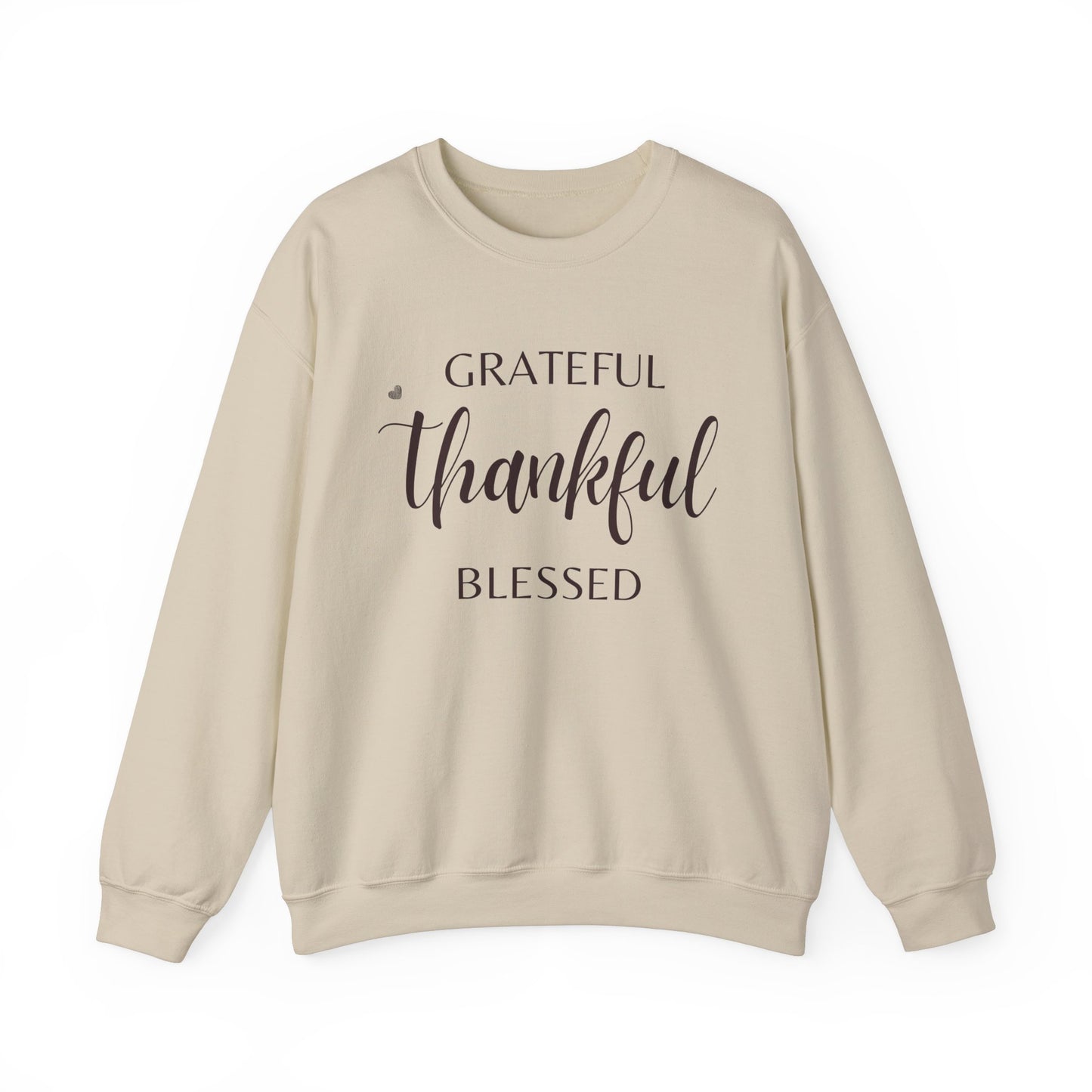 Be Thankful, Grateful, Blessed Sweatshirt