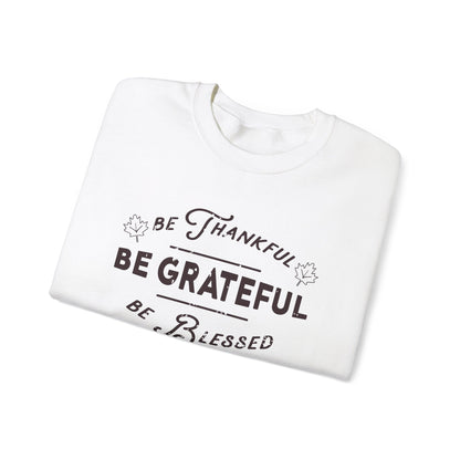 Be Thankful, Grateful, Blessed Cute Sweatshirt