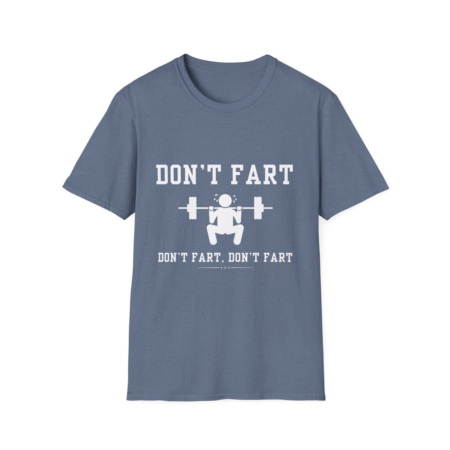 Funny Fitness T-Shirt - 'Don't Fart' - Unisex Softstyle Tee for Gym Lovers