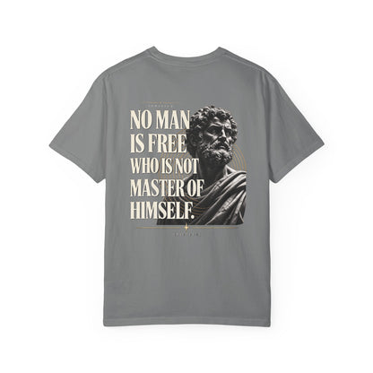 "No Man Is Free Who Is Not Master of Himself" - Epictetus T-Shirt