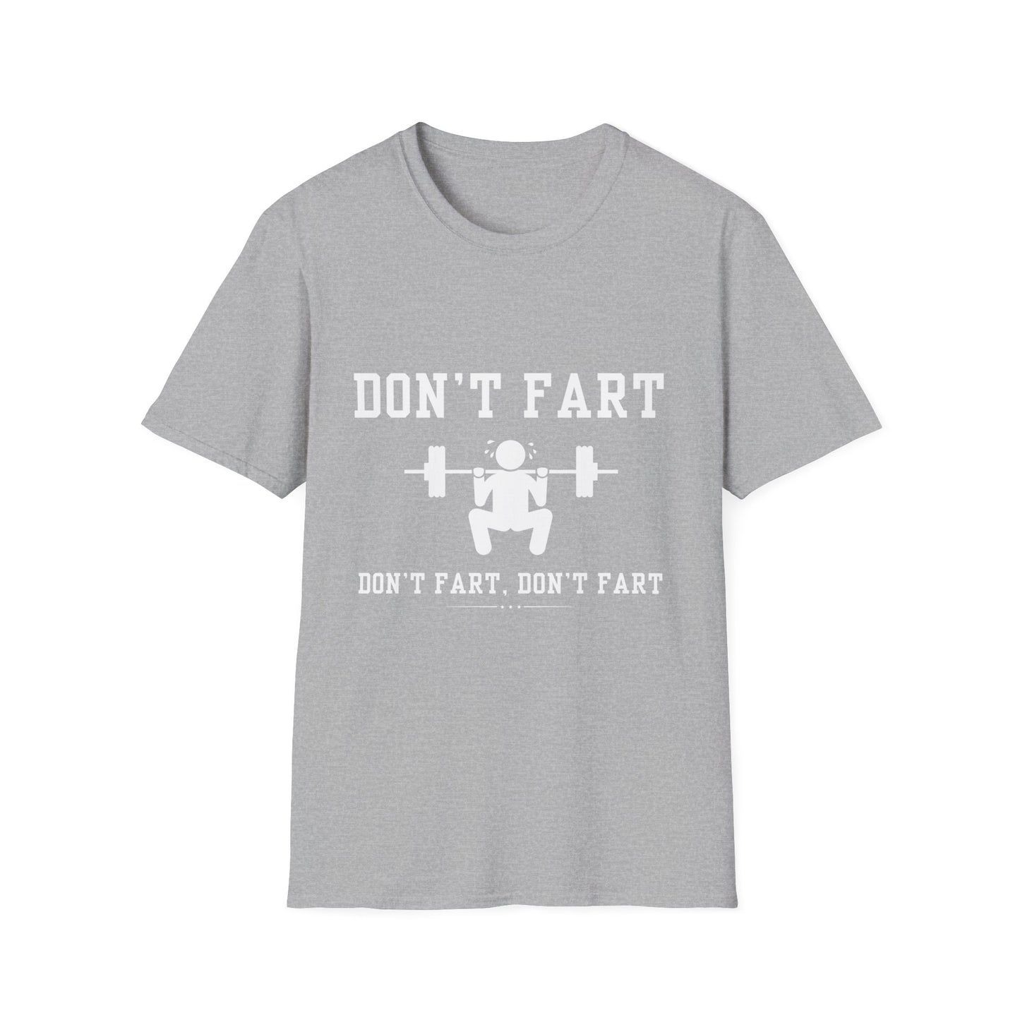 Funny Fitness T-Shirt - 'Don't Fart' - Unisex Softstyle Tee for Gym Lovers