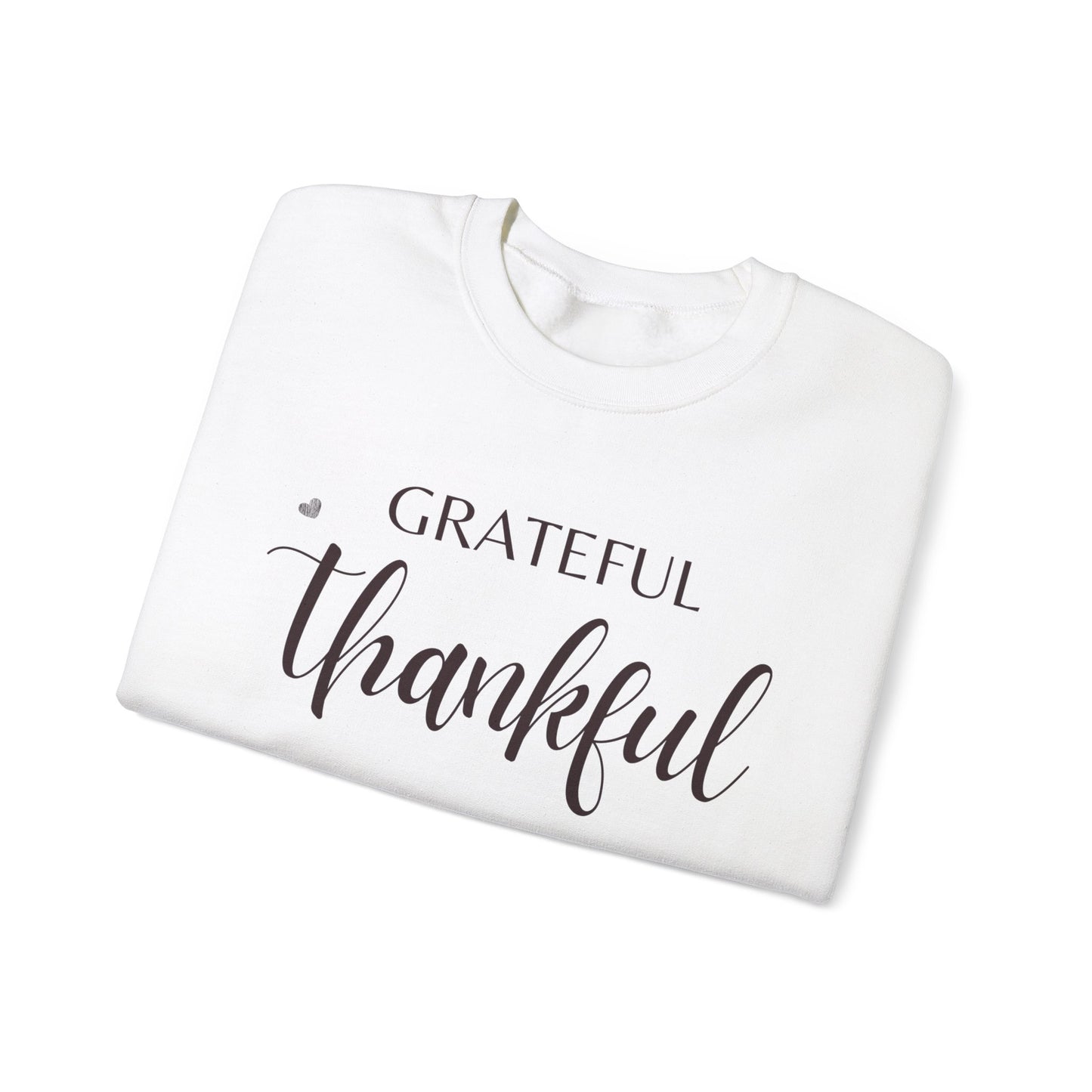 Be Thankful, Grateful, Blessed Sweatshirt