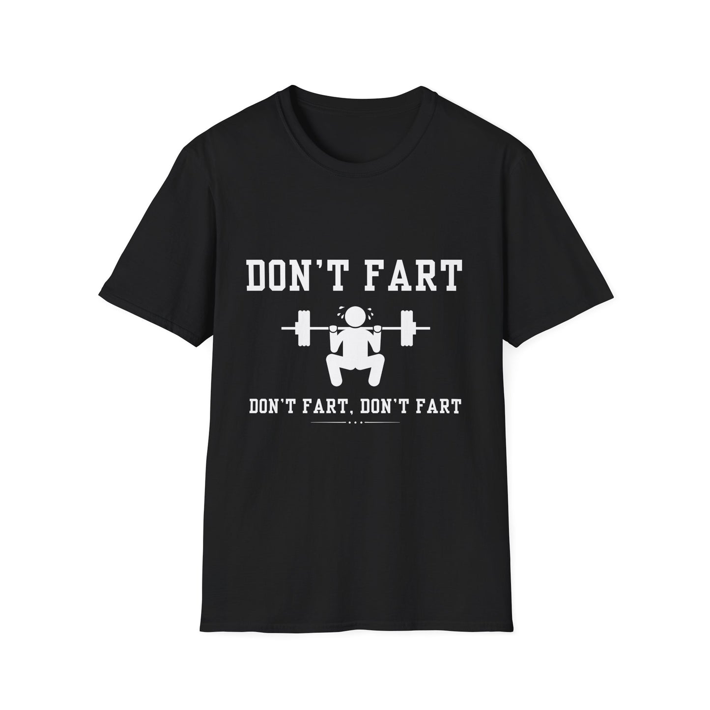 Funny Fitness T-Shirt - 'Don't Fart' - Unisex Softstyle Tee for Gym Lovers