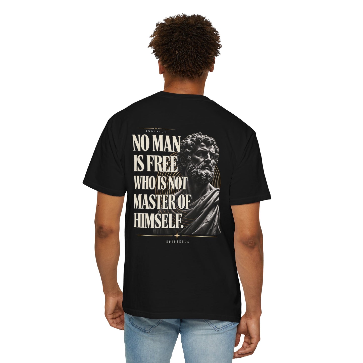 "No Man Is Free Who Is Not Master of Himself" - Epictetus T-Shirt