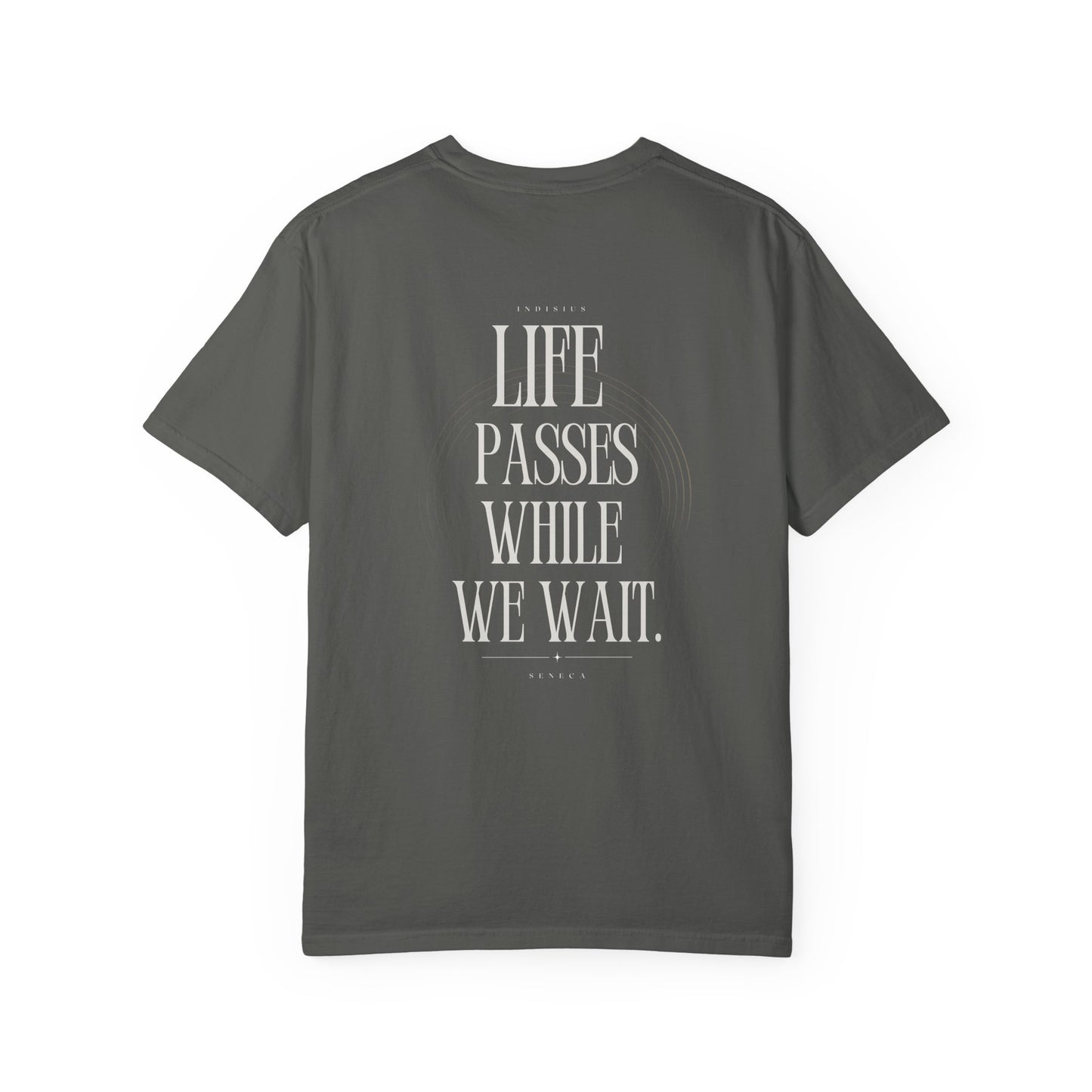 Life Passes While We Wait T-Shirt
