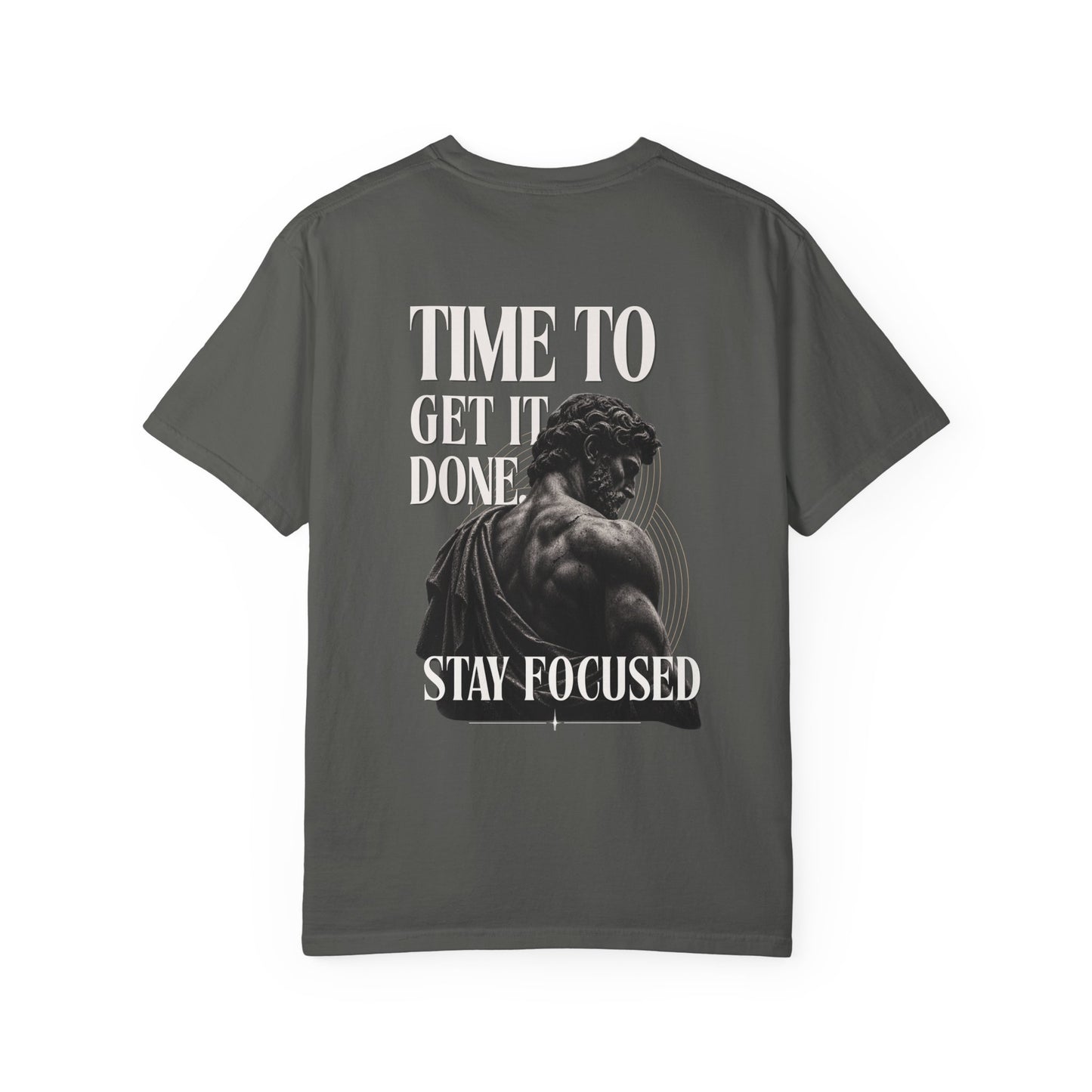 Time to Get It Done - Stay Focused' T-Shirt