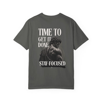 Time to Get It Done - Stay Focused' T-Shirt