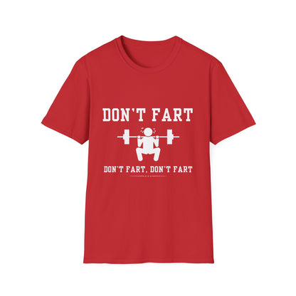 Funny Fitness T-Shirt - 'Don't Fart' - Unisex Softstyle Tee for Gym Lovers