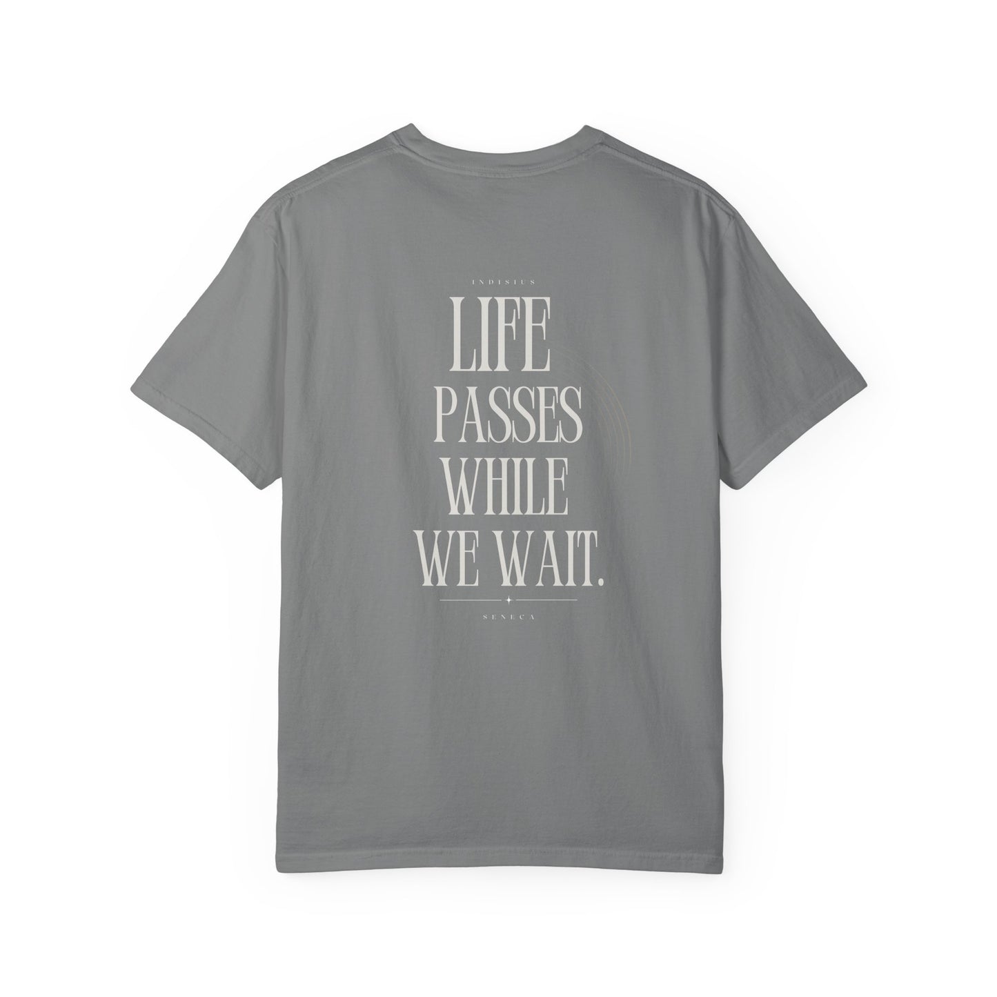 Life Passes While We Wait T-Shirt